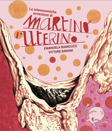 Le isterocomiche avventure di Martino L'Uterino